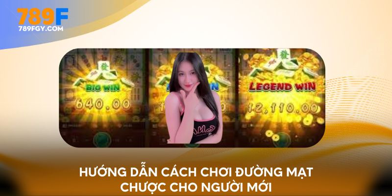 Hướng dẫn cách chơi đường mạt chược cho người mới
