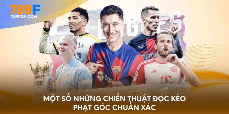 Một số những chiến thuật đọc kèo phạt góc chuẩn xác